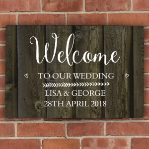 Above: Welcome to our wedding! A wood effect metal sign from PMC.